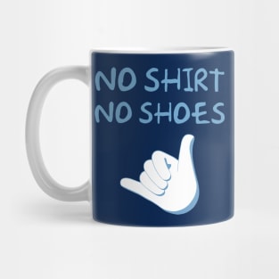 No Shirt No Shoes Shaka Mug